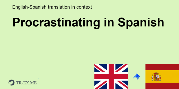 procrastinate in spanish